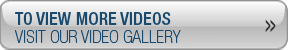 To View More Videos Visit Our Video Gallery